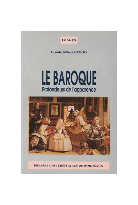 DUBOIS (Claude-Gilbert)
Baroque (Le). Profondeurs de l'apparence